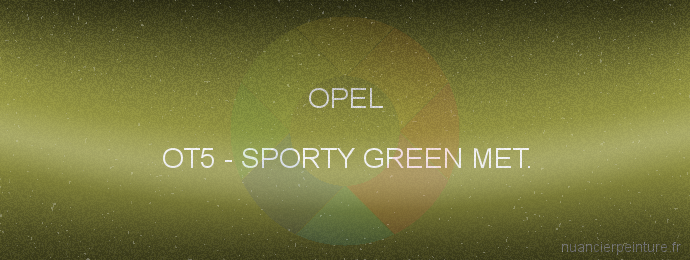 Peinture Opel OT5 Sporty Green Met.