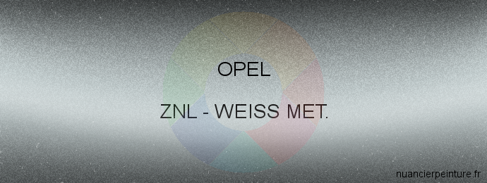 Peinture Opel ZNL Weiss Met.