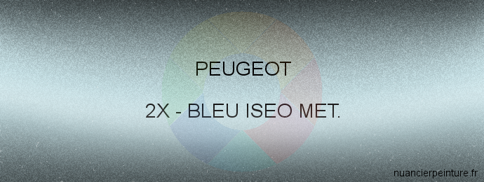 Peinture Peugeot 2X Bleu Iseo Met.
