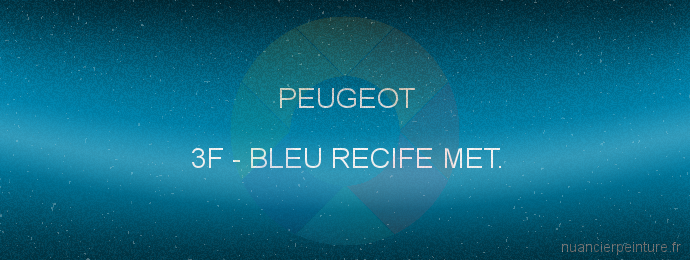 Peinture Peugeot 3F Bleu Recife Met.
