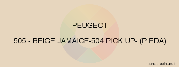 Peinture Peugeot 505 Beige Jamaice-504 Pick Up- (p Eda)
