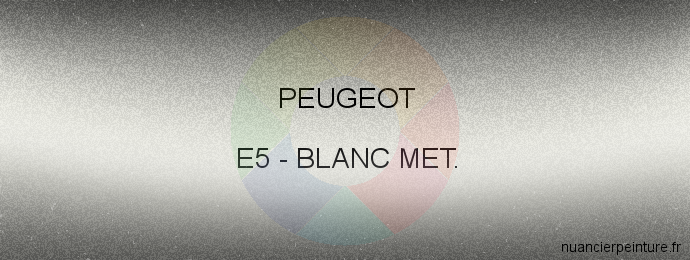 Peinture Peugeot E5 Blanc Met.