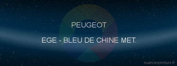 Peinture Peugeot EGE Bleu De Chine Met.
