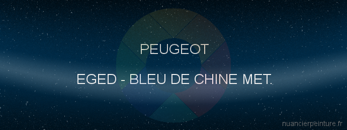 Peinture Peugeot EGED Bleu De Chine Met.