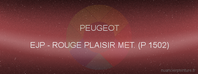 Peinture Peugeot EJP Rouge Plaisir Met. (p 1502)
