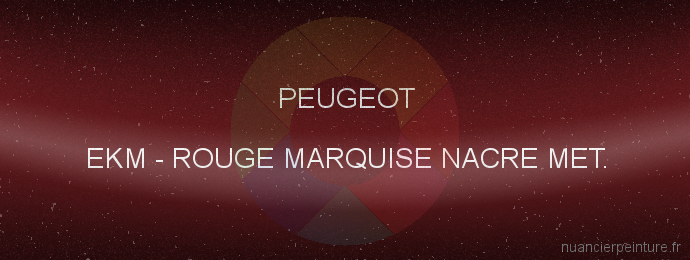 Peinture Peugeot EKM Rouge Marquise Nacre Met.