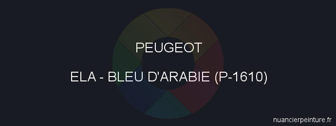 Peinture Peugeot ELA Bleu D'arabie (p-1610)