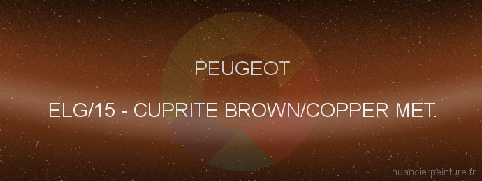 Peinture Peugeot ELG/15 Cuprite Brown/copper Met.