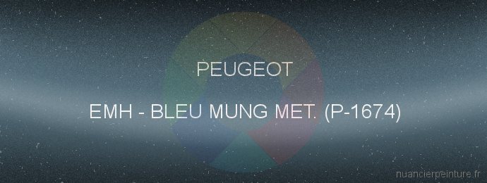 Peinture Peugeot EMH Bleu Mung Met. (p-1674)
