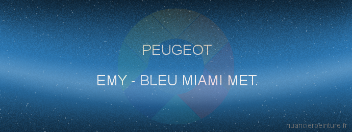 Peinture Peugeot EMY Bleu Miami Met.