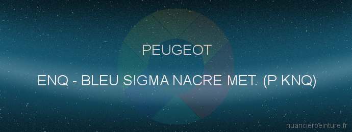 Peinture Peugeot ENQ Bleu Sigma Nacre Met. (p Knq)