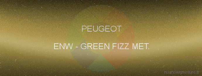 Peinture Peugeot ENW Green Fizz Met.