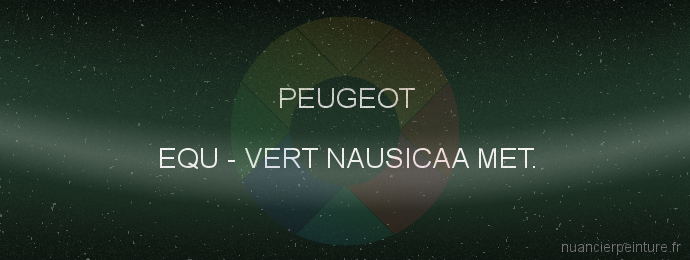 Peinture Peugeot EQU Vert Nausicaa Met.