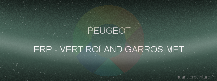 Peinture Peugeot ERP Vert Roland Garros Met.