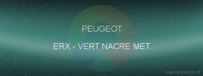 Peinture Peugeot ERX Vert Nacre Met.
