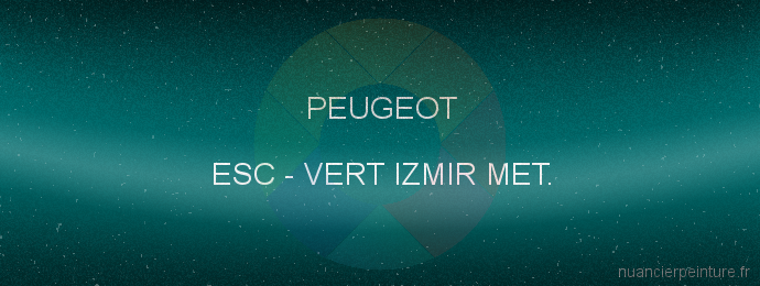 Peinture Peugeot ESC Vert Izmir Met.