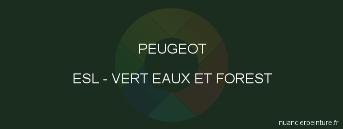 Peinture Peugeot ESL Vert Eaux Et Forest