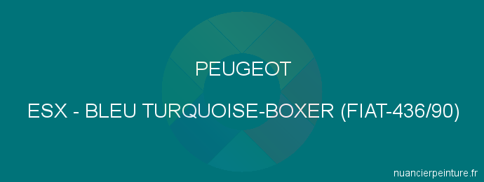 Peinture Peugeot ESX Bleu Turquoise-boxer (fiat-436/90)