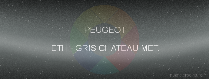 Peinture Peugeot ETH Gris Chateau Met.