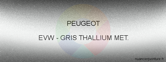 Peinture Peugeot EVW Gris Thallium Met.