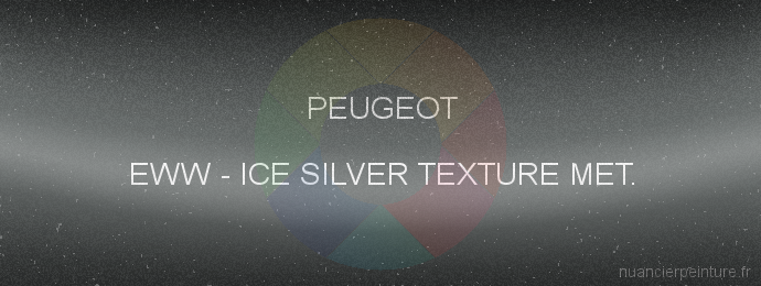 Peinture Peugeot EWW Ice Silver Texture Met.