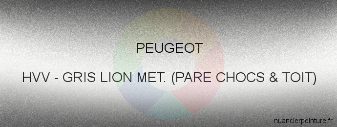 Peinture Peugeot HVV Gris Lion Met. (pare Chocs & Toit)