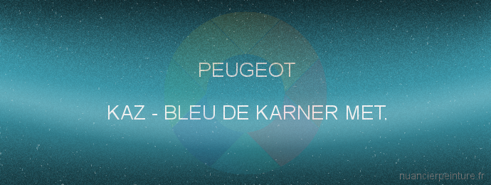 Peinture Peugeot KAZ Bleu De Karner Met.