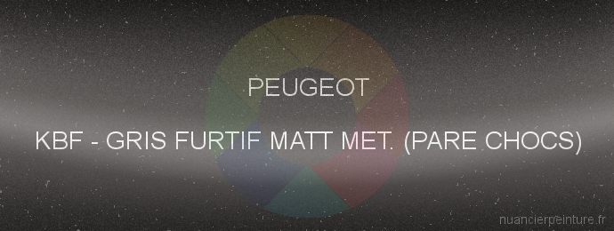 Peinture Peugeot KBF Gris Furtif Matt Met. (pare Chocs)
