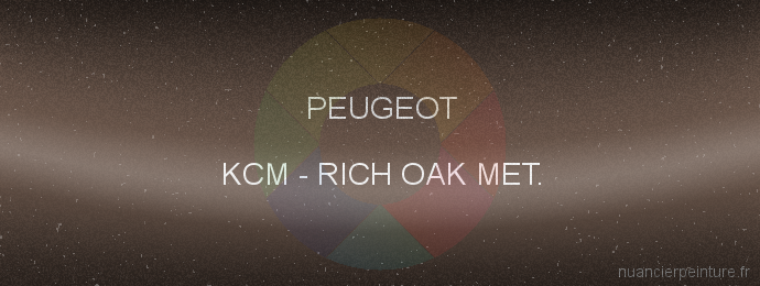 Peinture Peugeot KCM Rich Oak Met.