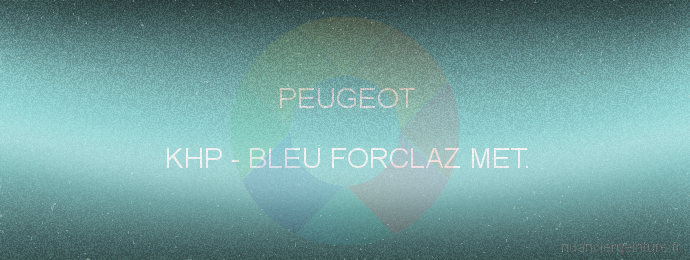 Peinture Peugeot KHP Bleu Forclaz Met.