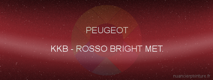 Peinture Peugeot KKB Rosso Bright Met.