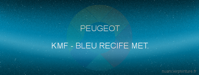 Peinture Peugeot KMF Bleu Recife Met.