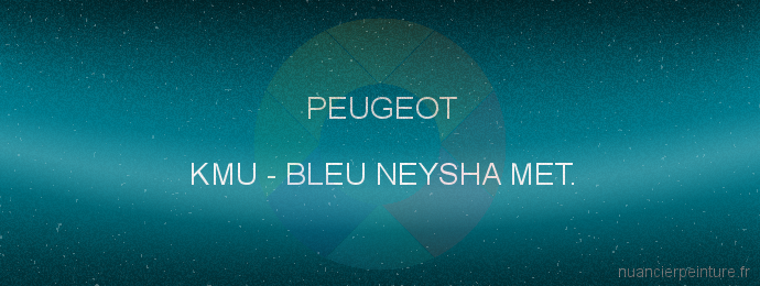 Peinture Peugeot KMU Bleu Neysha Met.