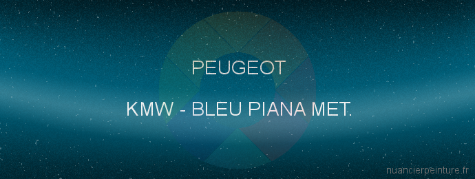 Peinture Peugeot KMW Bleu Piana Met.