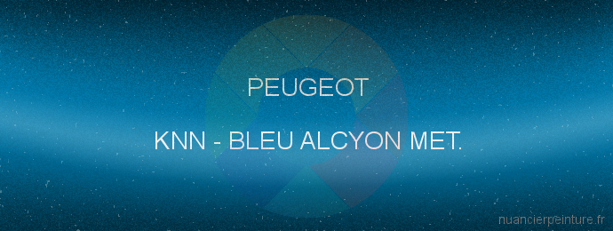 Peinture Peugeot KNN Bleu Alcyon Met.