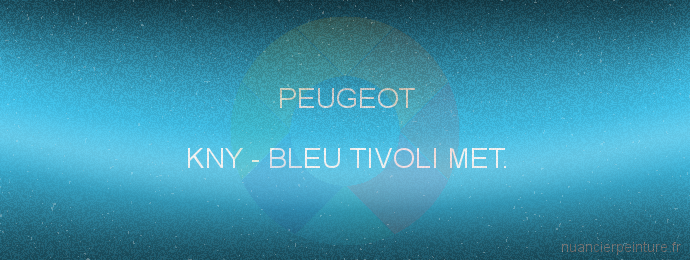 Peinture Peugeot KNY Bleu Tivoli Met.