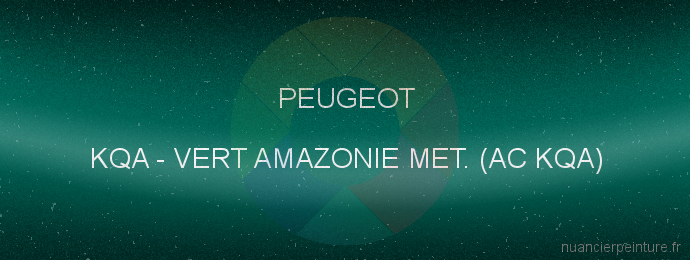 Peinture Peugeot KQA Vert Amazonie Met. (ac Kqa)