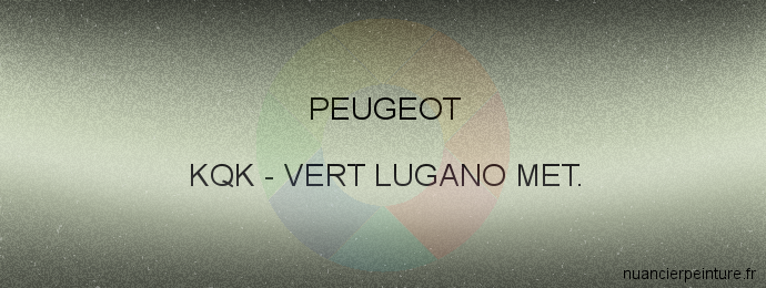 Peinture Peugeot KQK Vert Lugano Met.