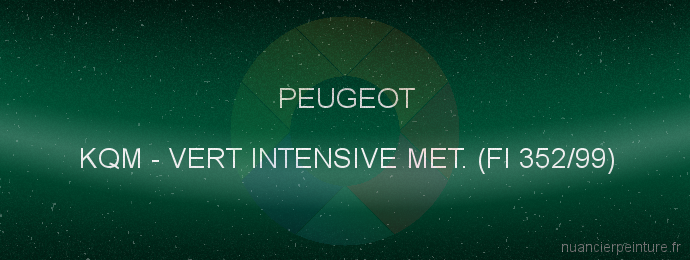 Peinture Peugeot KQM Vert Intensive Met. (fi 352/99)