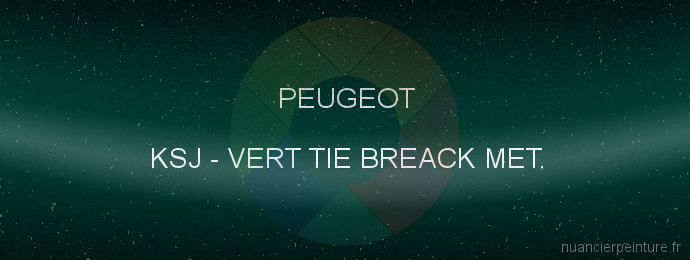 Peinture Peugeot KSJ Vert Tie Breack Met.
