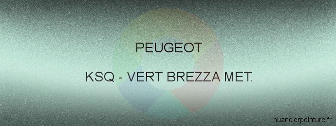 Peinture Peugeot KSQ Vert Brezza Met.