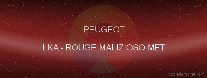 Peinture Peugeot LKA Rouge Malizioso Met.