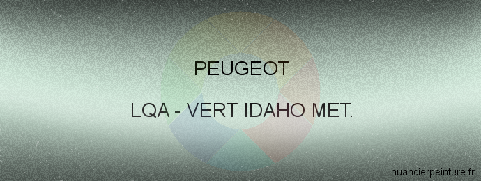Peinture Peugeot LQA Vert Idaho Met.