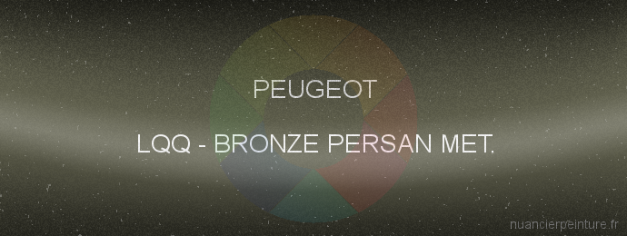 Peinture Peugeot LQQ Bronze Persan Met.