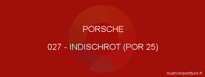 Peinture Porsche 027 Indischrot (por 25)