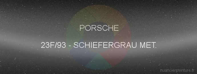 Peinture Porsche 23F/93 Schiefergrau Met.