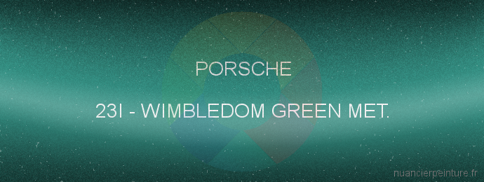 Peinture Porsche 23I Wimbledom Green Met.