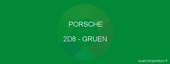 Peinture Porsche 2D8 Gruen