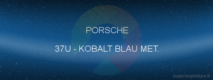 Peinture Porsche 37U Kobalt Blau Met.
