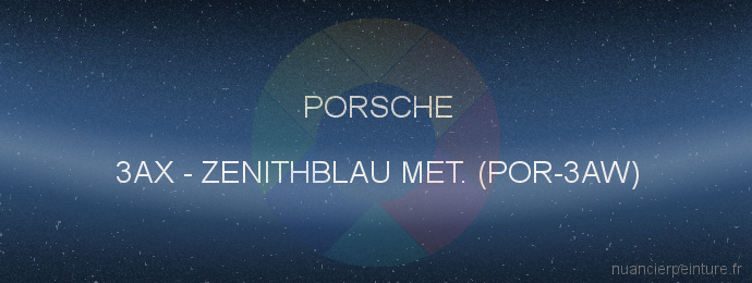 Peinture Porsche 3AX Zenithblau Met. (por-3aw)